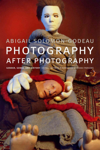 Книга Photography after Photography Abigail Solomon-Godeau