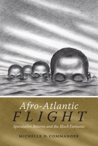 Kniha Afro-Atlantic Flight Michelle D. Commander