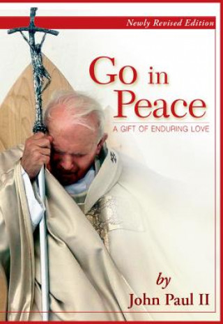 Kniha Go in Peace: A Gift of Enduring Love John Paul II