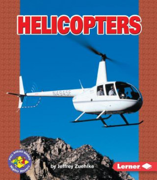 Kniha Helicopters Jeffrey Zuehlke