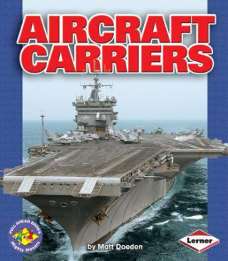 Kniha Aircraft Carriers Matt Doeden