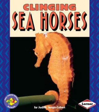 Knjiga Clinging Sea Horses Judith Jango-Cohen