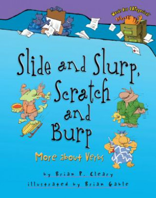 Buch Slide and Slurp, Scratch and Burp: More about Verbs Brian P. Cleary