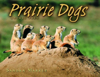 Livre Prairie Dogs: Animal Prey Sandra Markle