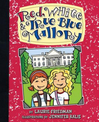 Kniha Red, White & True Blue Mallory Laurie B. Friedman