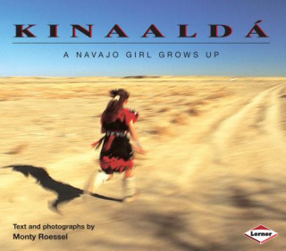Книга Kinaalda: A Navajo Girl Grows Up Monty Roessel
