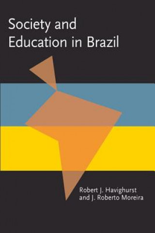 Kniha Society and Education in Brazil Robert J. Havighurst