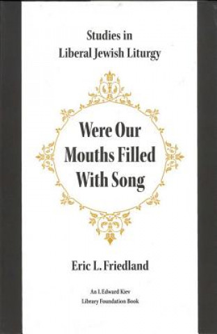 Carte Were Our Mouths Filled with Song Eric L. Friedland