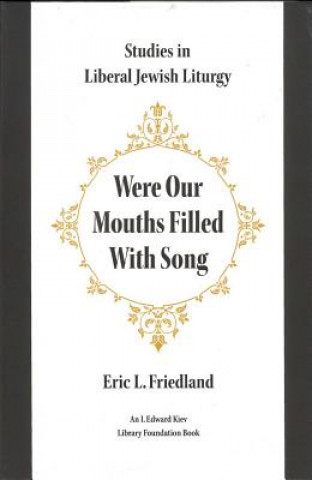 Knjiga Were Our Mouths Filled with Song Eric L. Friedland