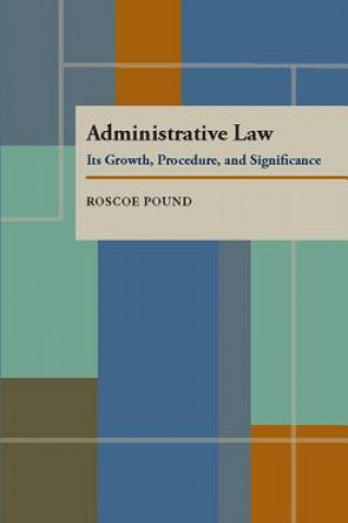 Kniha Administrative Law Roscoe Pound