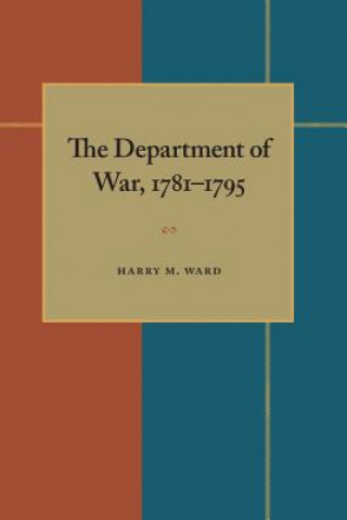 Carte Department of War, 1781-1795 Harry M. Ward