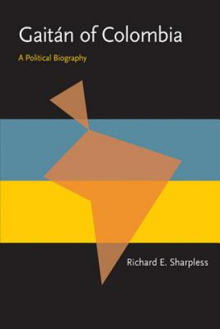 Könyv Gaitan of Colombia Richard E. Sharpless
