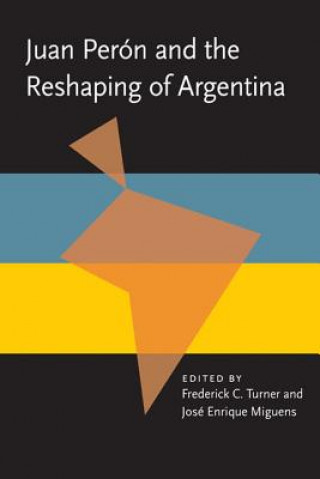Book Juan Peron and the Reshaping of Argentina Frederick C. Turner