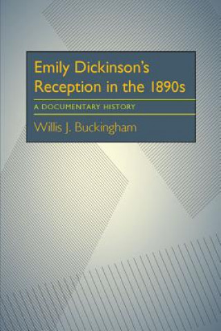 Kniha Emily Dickinson's Reception in the 1890s Willis J. Buckingham