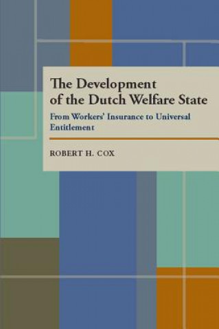 Kniha Development of the Dutch Welfare State Robert H. Cox
