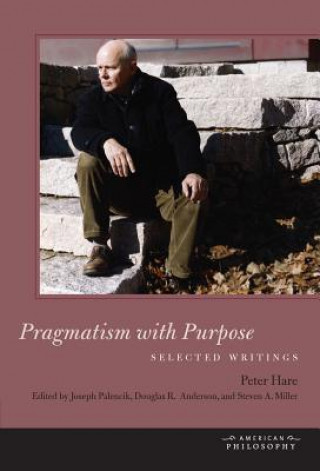 Книга Pragmatism with Purpose Peter Hare