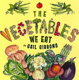 Knjiga The Vegetables We Eat Gail Gibbons
