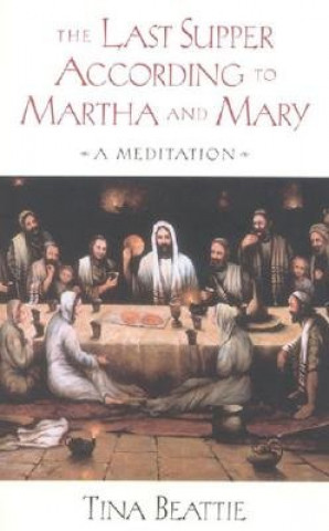 Book The Last Supper According to Martha and Mary Tina Beattie