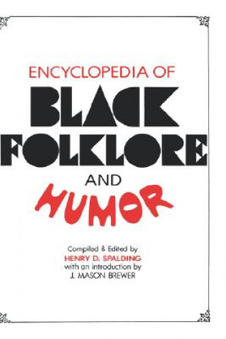 Könyv Encyclopedia of Black Folklore and Humor Henry D. Spalding