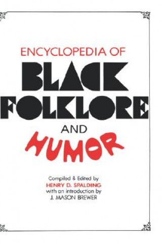 Kniha Encyclopedia of Black Folklore and Humor Henry D. Spalding