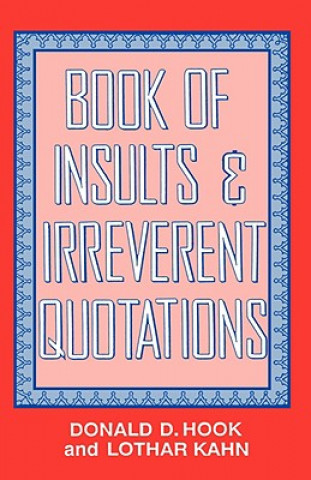 Knjiga Book of Insults & Irreverent Quotations Donald D. Hook