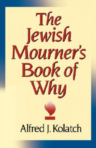 Książka Jewish Mourner's Book of Why A. J. Kolatch