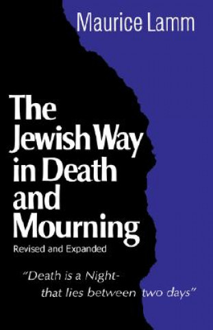 Kniha Jewish Way in Death and Mourning Maurice Lamm