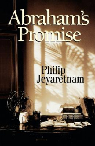 Carte Jeyaretnam: Abraham's Promise Philip Jeyaretnam