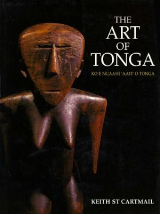 Könyv The Art of Tonga Keith St Cartmail