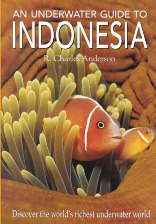 Kniha Anderson: Underwater Guide to Indo R. Charles Anderson