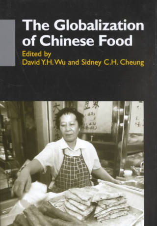 Книга Wu: Globalization of Chinese Food David Y. H. Wu