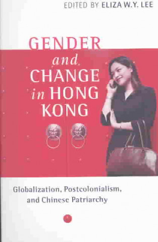 Knjiga Lee: Gender & Change in Hong Kong Eliza W. y. Lee