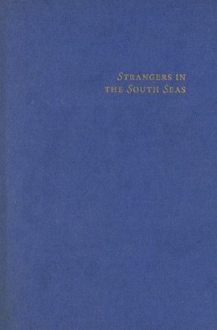 Carte Strangers in the South Seas: The Idea of the Pacific in Western Thought Richard Lansdown