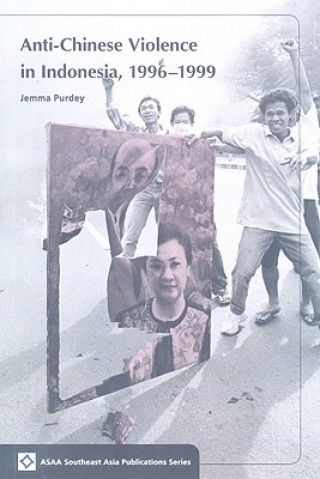 Carte Anti-Chinese Violence in Indonesia, 1996-1999 Jemma Purdey