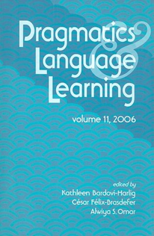 Könyv Pragmatics & Language Learning, Volume 11 Kathleen Bardovi-Harlig