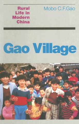 Book Gao Village: Rural Life in Modern China Mobo C. F. Gao
