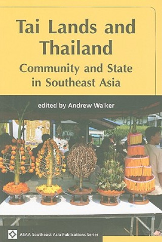 Könyv Tai Lands and Thailand: Community and State in Southeast Asia Andrew Walker