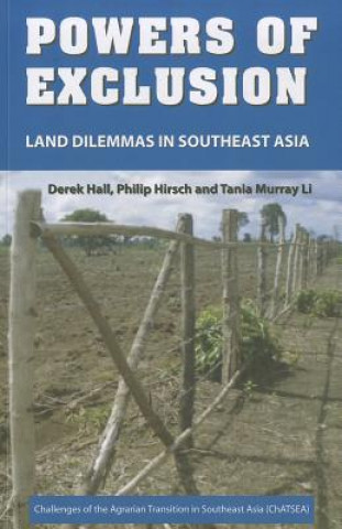 Könyv Powers of Exclusion: Land Dilemmas in Southeast Asia Derek Hall