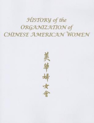 Kniha History of the Organization of Chinese American Women Pauline W. Tsui