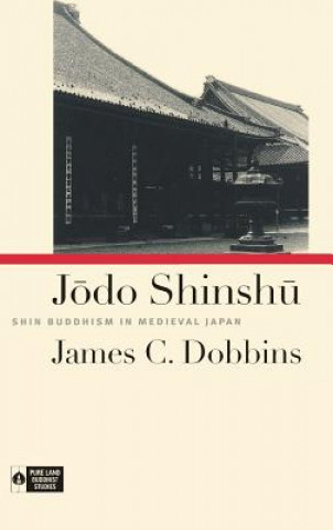 Könyv Jodo Shinshu James C. Dobbins