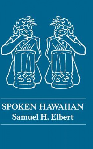 Książka Spoken Hawaiian Samuel H. Elbert