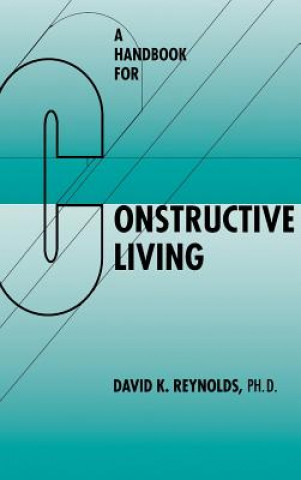 Książka Handbook for Constructive Living David K. Reynolds