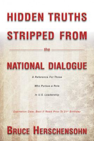 Knjiga Hidden Truths Stripped From the National Dialogue Bruce Herschensohn