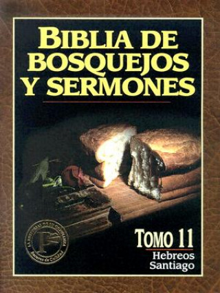 Kniha Biblia de Bosquejos y Sermones-RV 1960-Hebreos/Santiago = The Preacher's Outline and Sermon Bible Editorial Portavoz