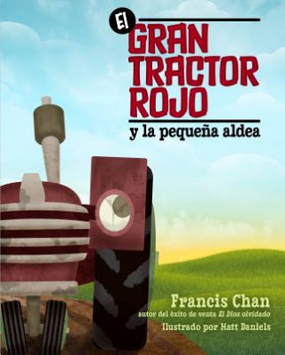 Carte Gran Tractor Rojo, El Francis Chan