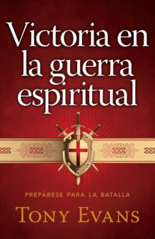 Könyv Victoria en la Guerra Espiritual: Preparese Para la Batalla Tony Evans