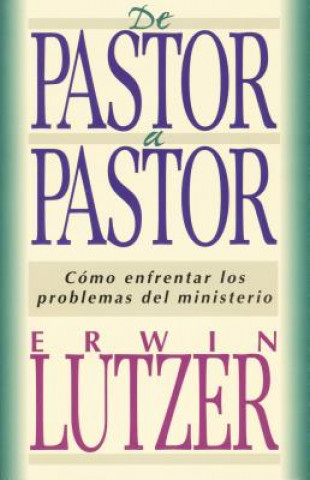 Könyv de Pastor a Pastor Erwin W. Lutzer