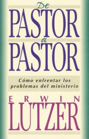 Knjiga de Pastor a Pastor Erwin W. Lutzer