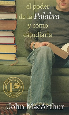 Buch El Poder de la Palabra y Como Estudiarla = How to Study the Bible John MacArthur