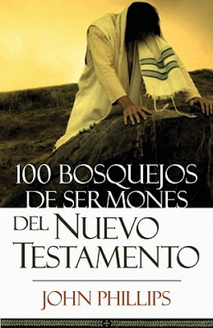 Könyv 100 Bosquejos de Sermones del Nuevo Testamento John Phillips